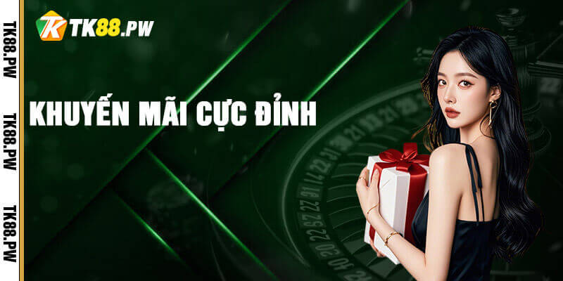 Tổng hợp các khuyến mãi hấp dẫn và đặc biệt tại TK88